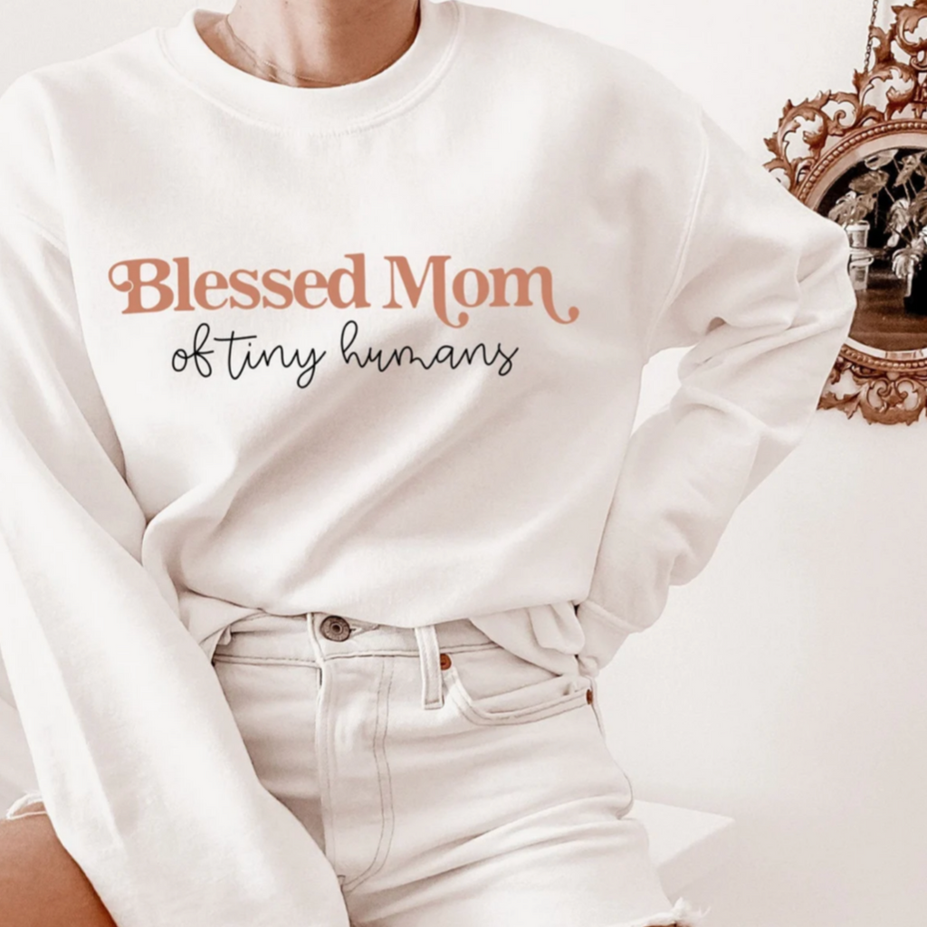 Blessed Mom of Tiny Humans Sweatshirt