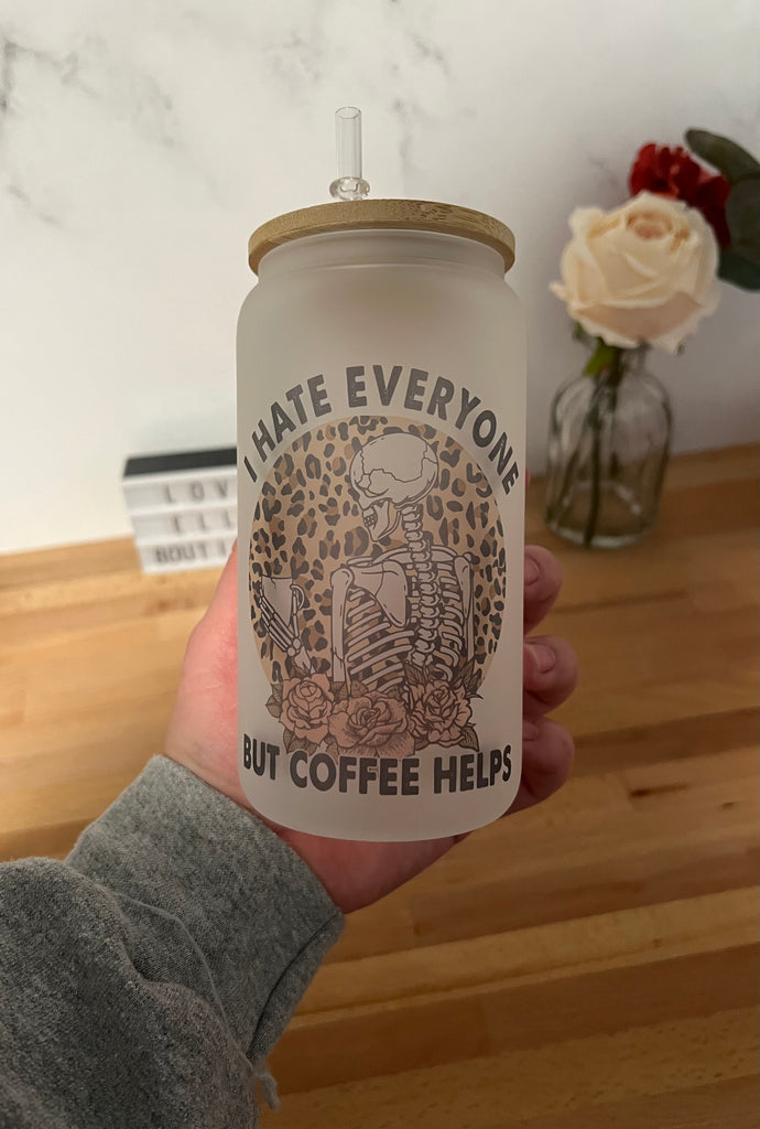 I Hate Everyone but Coffee Helps 16 oz Glass Can Cup