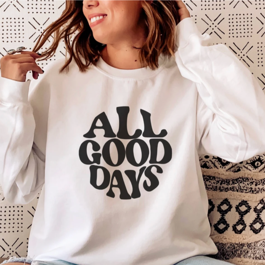 All Good Days Tee/Sweatshirt