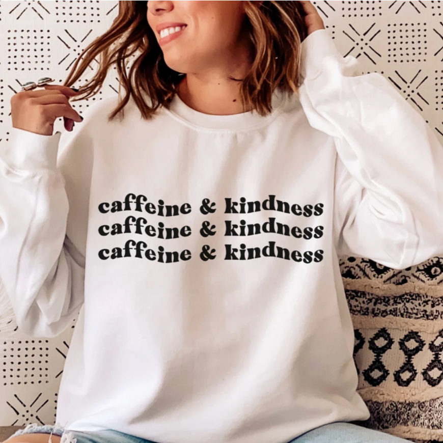 Caffeine & Kindness Tee/Sweatshirt